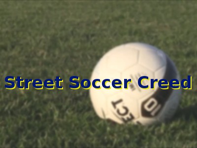 Street Soccer Creed      