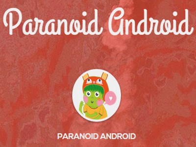 - Paranoid Android   Android 5.0.2 Lollipop   