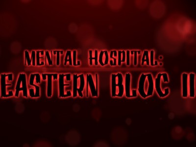 Mental Hospital: Eastern Bloc II   