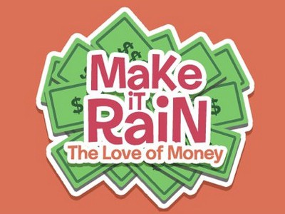 Make It Rain: The Love of Money -    Android  iOS