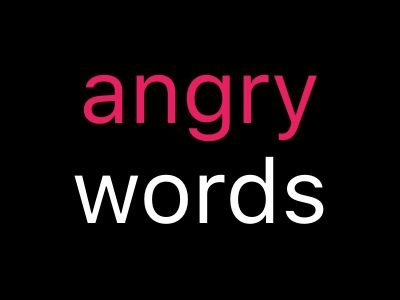 Angry Words      